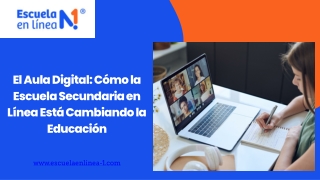 El Aula Digital: Cómo la Escuela Secundaria en Línea Está Cambiando la Educación