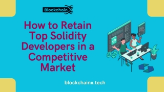 How to Retain Top Solidity Developers in a Competitive Market