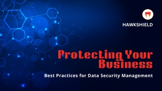 Protecting Your Business Best Practices for Data Security Management