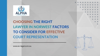 Choosing the Right Lawyer in Norwest Factors to Consider for Effective Court Representation