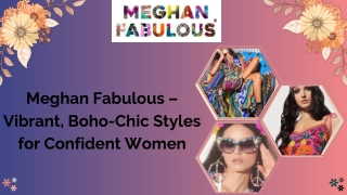 Meghan Fabulous: Bold, Vibrant, and Free-Spirited Fashion