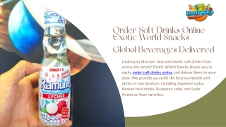 Order Soft Drinks Online | Exotic World Snacks – Global Beverages Delivered