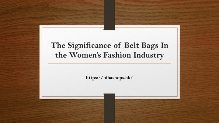 the significance of belt bags in the women