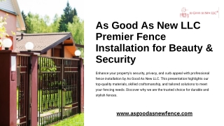 As Good As New LLC Premier Fence Installation for Beauty & Security