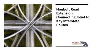 Houbolt Road Extension Connecting Joliet to Key Interstate Routes