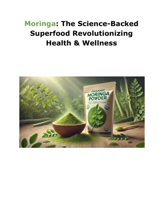 Moringa The Science Backed Superfood Revolutionizing Health & Wellness.