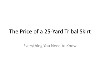 The Price of a 25-Yard Tribal Skirt