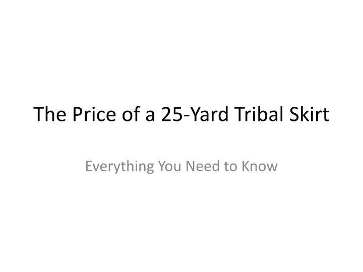 the price of a 25 yard tribal skirt