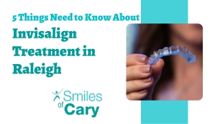 5 Things Need to Know About Invisalign Treatment in Raleigh