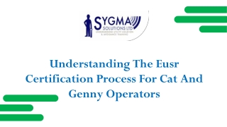 UNDERSTANDING THE EUSR CERTIFICATION PROCESS FOR CAT AND GENNY OPERATORS