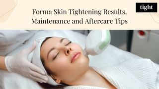 Tips to Maintain Forma Skin Tightening Treatment Toronto Results