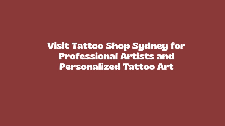 visit tattoo shop sydney for professional artists