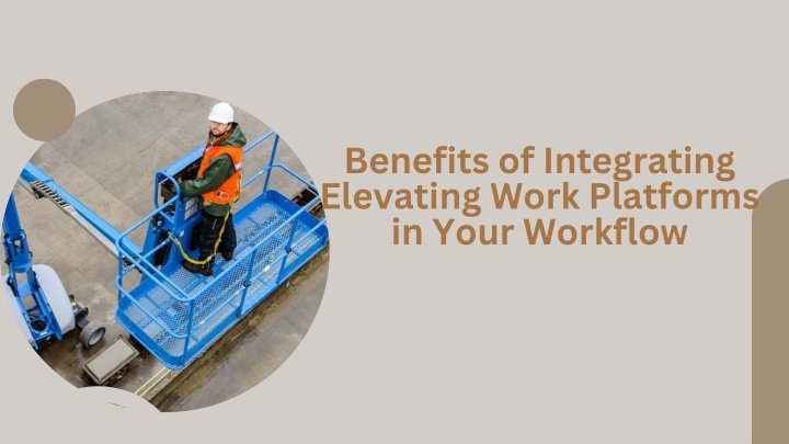 benefits of integrating elevating work platforms