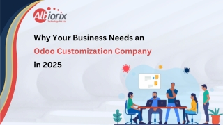 Why Your Business Needs an Odoo Customization Company in 2025