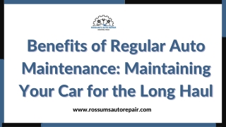 Benefits of Regular Auto Maintenance Maintaining Your Car for the Long Haul