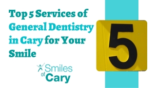 Top 5 Services of General Dentistry in Cary for Your Smile