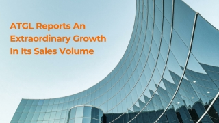 atgl reports an extraordinary growth in its sales