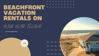 Bald Head Island Getaways – Luxurious Beachfront Vacation Homes