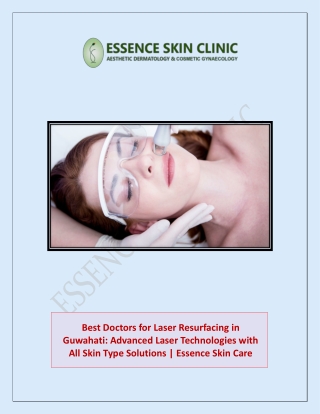 Best Doctors for Laser Resurfacing in Guwahati: Advanced Laser Technologies