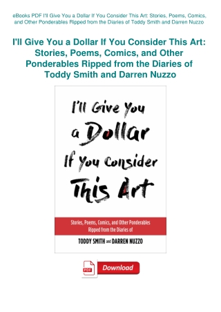 eBooks PDF I'll Give You a Dollar If You Consider This Art Stories  Poems  Comics  and Other Pondera