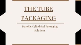 the tube packaging