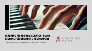 Learning Piano from Scratch: PIANO Lessons for Beginners in Singapore