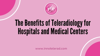 The Benefits of Teleradiology for Hospitals and Medical Centers