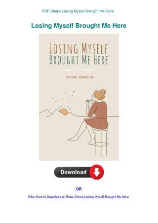 PDF Books Losing Myself Brought Me Here