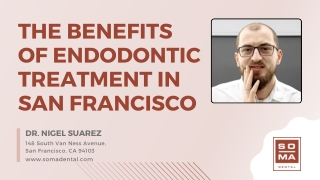 The Benefits of Endodontic Treatment in San Francisco