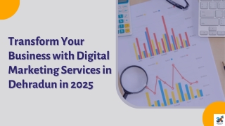 Transform Your Business with Digital Marketing Services in Dehradun in 2025