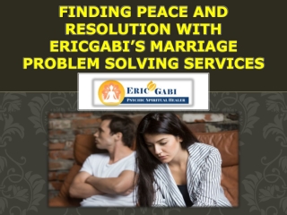 finding peace and resolution with ericgabi s marriage problem solving services