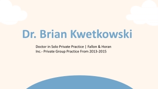 Dr. Brian Kwetkowski - A Skilled Clinician From Rhode Island