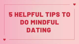 5 Helpful Tips To Do Mindful Dating