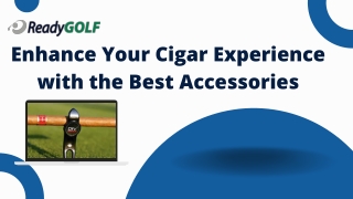Enhance Your Cigar Experience with the Best Accessories