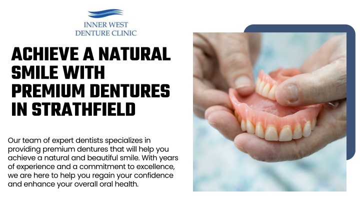 achieve a natural smile with premium dentures