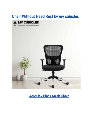 chair without head rest by my cubicles