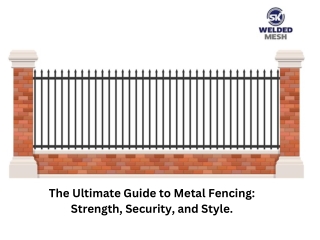 The Ultimate Guide to Metal Fencing Strength, Security, and Style.