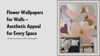 Flower Wallpapers for Walls – Aesthetic Appeal for Every Space