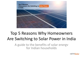 https://hfmsolar.com/top-5-reasons-homeowners-are-switching-to-solar-power-in-in