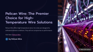 Reliable High-Temperature Wires from Pelican Wire