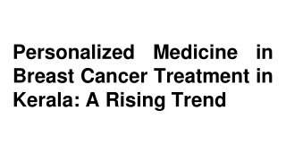 Personalized Medicine in Breast Cancer Treatment in Kerala_ A Rising Trend