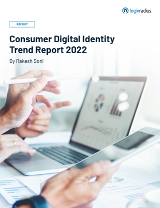 LoginRadius Consumer Digital Identity Trends Report