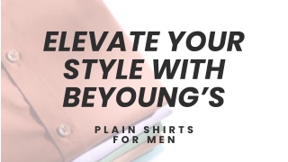 Minimalist Yet Trendy – Plain Shirts for Men!