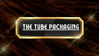 the tube packaging