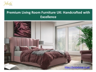 Premium Living Room Furniture UK - Handcrafted with Excellence