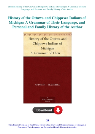 eBooks History of the Ottawa and Chippewa Indians of Michigan A Grammar of Their Language  and Perso