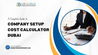A Complete Guide to Company Setup Cost Calculator Dubai