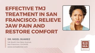 Effective TMJ Treatment in San Francisco: Relieve Jaw Pain and Restore Comfort
