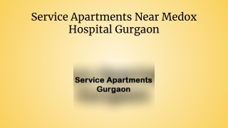Service Apartments Near Medox Hospital Gurgaon