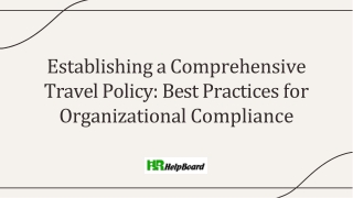 establishing a comprehensive travel policy best practices for organizational compliance